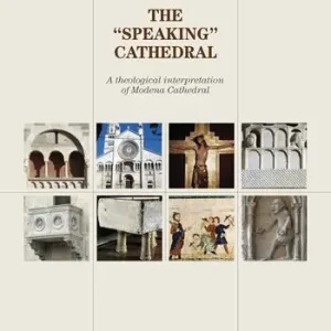 The «speaking» cathedral. A theological interpretation of Modena Cathedral Super Prezzo