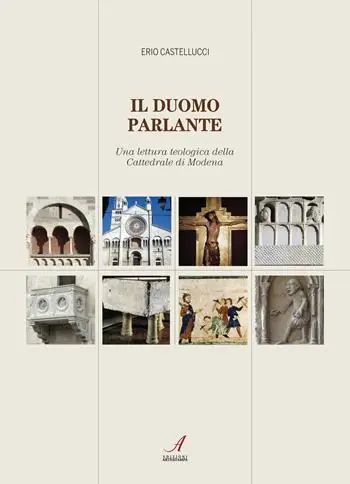 Il duomo parlante. Una lettura teologica della Cattedrale di Modena Compra Oggi Stesso