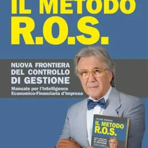 Il metodo R.O.S. Nuova frontiera del controllo di gestione Reso Gratuito