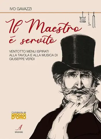 Il Maestro è servito. Ventotto menu ispirati alla tavola e alla musica di Giuseppe Verdi Prezzo Scontato
