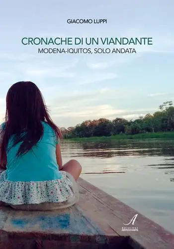 Vendita Finale Cronache di un viandante. Modena-Iquitos, solo andata