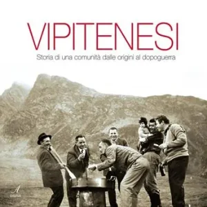 Esclusivo Vipitenesi. Storia di una comunità dalle origini al dopoguerra