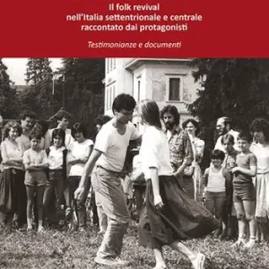 Storie folk. Il folk revival nell‘Italia settentrionale e centrale raccontato dai protagonisti. Testimonianze e documenti Spedizione Espresso