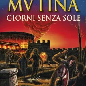 Mutina. Giorni senza sole Nuovo Arrivo