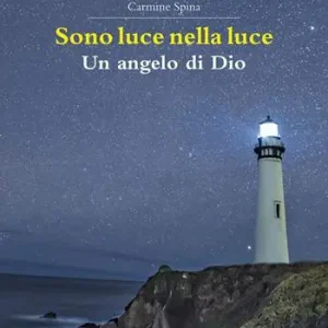 Sono luce nella luce. Un angelo di Dio Prezzo Basso