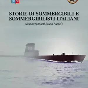 Super Prezzo Sommergibili e sommergibilisti italiani. Sommergibilisti brutta razza!