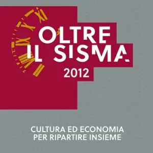 Novità Oltre il sisma 2012. Cultura ed economia per ripartire insieme