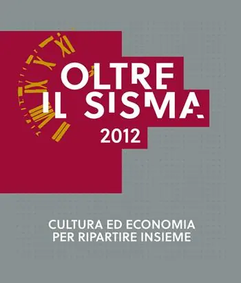 Novità Oltre il sisma 2012. Cultura ed economia per ripartire insieme