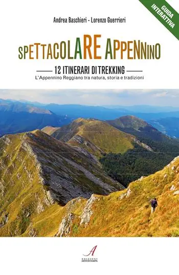 Prezzo Basso Spettacolare Appennino. 12 itinerari di trekking. Appennino Reggiano tra natura, storia e tradizioni