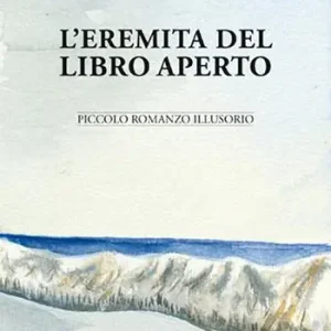 Compra Oggi Stesso L‘eremita del Libro Aperto. Piccolo romanzo illusorio