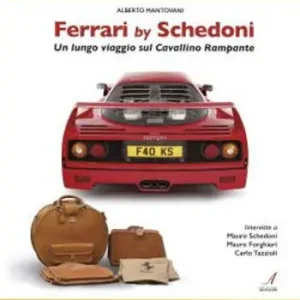 Ferrari by Schedoni. Un lungo viaggio sul Cavallino Rampante Economico