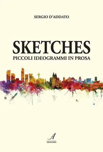 Novità Sketches. Piccoli ideogrammi in prosa