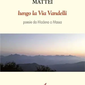 Occasione Lungo la via Vandelli. Poesie da Modena a Massa