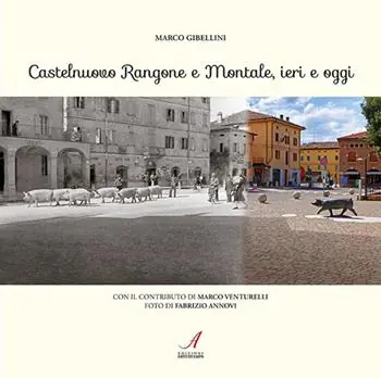 Castelnuovo Rangone e Montale, ieri e oggi Non Perdere