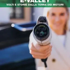 E-Valley. Volti e storie dalla terra dei motori Spedito Oggi