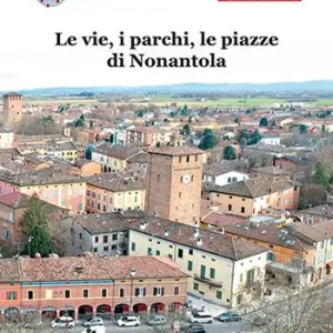 Must-Have Le vie, i parchi, le piazze di Nonantola