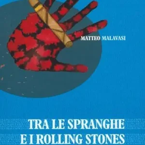 Ultimissimo Modello Tra le spranghe e i Rolling Stones. Due indagini del commissario Libero Borghetti