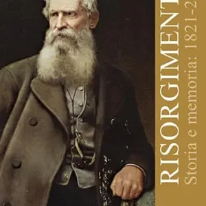 Risorgimento. Storia e memoria 1821–2021 Must-Have