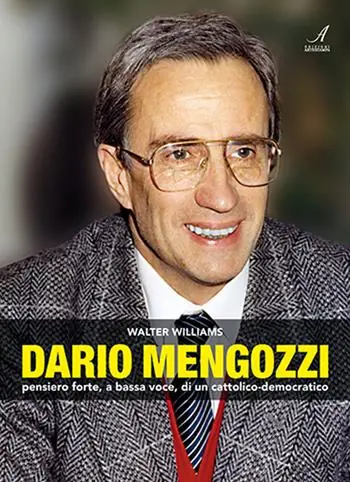 Dario Mengozzi. Pensiero forte, a bassa voce, di un cattolico-democratico Ultimissimo Modello