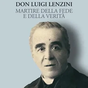 Super Prezzo Don Luigi Lenzini. Martire della fede e della verità