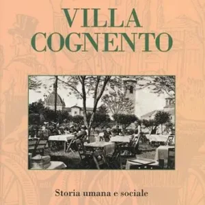 Ultima Occasione Villa Cognento. Storia umana e sociale