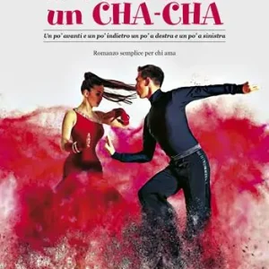La vita è tutta un cha-cha. Un po‘ avanti e un po‘ indietro un po‘ a destra e un po‘ a sinistra Prezzo Conveniente