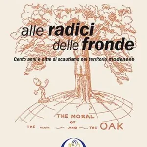 Alle radici delle fronde. Cento anni e oltre di scautismo nel territorio modenese Non Perdere
