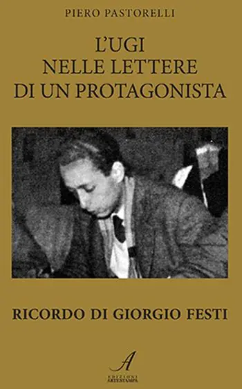 Subito Disponibile L‘UGI nelle lettere di un protagonista Ricordo di Giorgio Festa