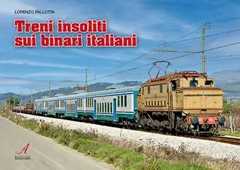 Treni insoliti sui binari italiani. Con 18 QR-code Occasione
