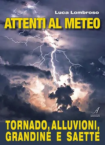 Attenti al meteo. Tornado, alluvioni, grandine e saette Occasione Imperdibile
