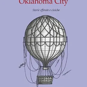 Economico Oklahoma City. Storie efferate e ciniche