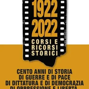 Promozione 1922-2022. Corsi e ricorsi storici. Cento anni di storia di guerre e di pace di dittatura e di democrazia di oppressione e libertà