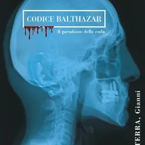 Codice Balthazar. Il paradosso della coda Promozione Esclusiva