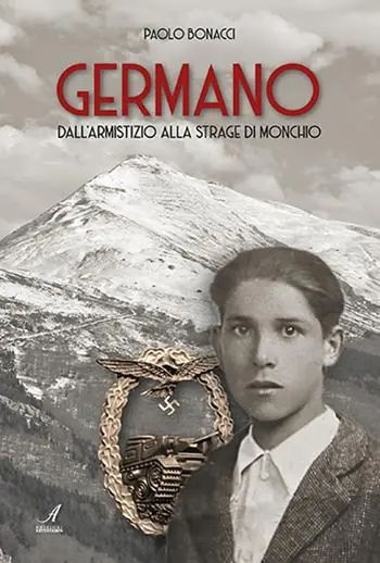 Germano. Dall‘armistizio alla strage di Monchio Nuovo Arrivo