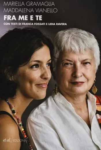 Super Prezzo Fra me e te. Madre e figlia si scrivono pensieri, passioni, femminismi