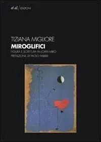 Miroglifici. Figura e scrittura in Joan Mirò. Con CD-ROM Promozione