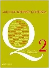 Quaderni sull‘opera d‘arte contemporanea. Vol. 2 Sulla 53ª Biennale di Venezia. Di Tendenza