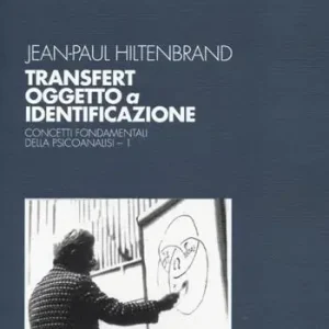 Transfert oggetto a identificazione. Concetti fondamentali della psicoanalisi. Vol. 1 Di Tendenza