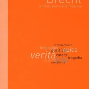 Brecht. Introduzione alla filosofia Reso Gratuito