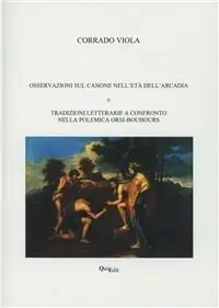 Offerta Lampo Osservazioni sul canone nell‘età dell‘arcadia e tradizioni letterarie a confronto nella polemica Orsi-Bouhours
