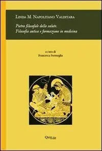 Pietra filosofale della salute. Filosofia antica e formazione in medicina Miglior Prezzo