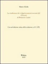 La tradizione dei volgarizzamenti toscani del «Tresor» di Brunetto Latini Compra Online