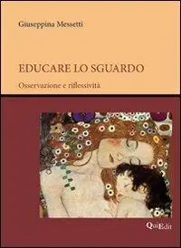 Educare lo sguardo. Osservazione e riflessività Must-Have