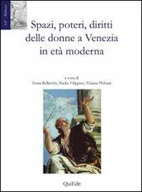 Consegna Rapida Spazi, poteri, diritti delle donne a Venezia in età moderna