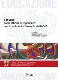 Il museo come officina di esperienze con il patrimonio. L‘esempio del MOdE Occasione