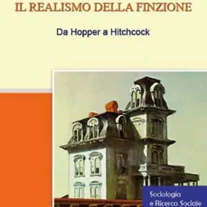 Il realismo della finzione. Da Hopper a Hitchcock Esclusivo