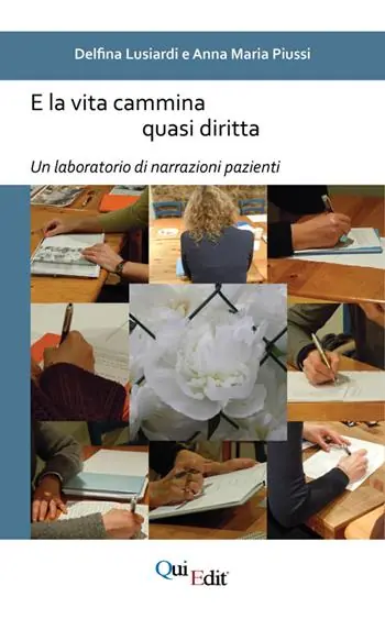 Offerta Del Giorno E la vita cammina quasi diritta. Un laboratorio di narrazioni pazienti