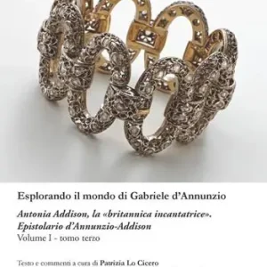 Antonia Addison (esplorando il mondo di D‘Annunzio) Compra Adesso