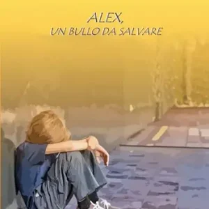 Alex, un bullo da salvare Occasione Imperdibile
