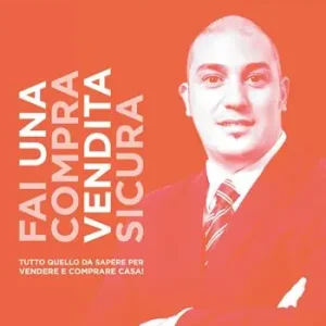 Fai una compravendita sicura. Tutto quello da sapere per vendere e comprare casa Acquista Ora